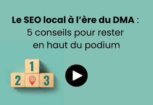 Webinar Le SEO local à l'ère du DMA